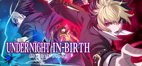夜下降生2/UNDER NIGHT IN-BIRTH II Sys:Celesillusion中国i社Steam游戏下载