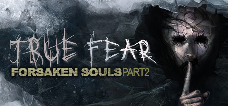 真实恐惧：被遗弃的灵魂2/True Fear: Forsaken Souls Part 2illusion中国i社Steam游戏下载